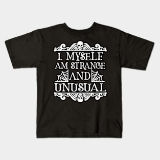 I Myself Am Strange And Unusual, Unusual Horror Kids T-Shirt